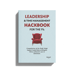 LEADERSHIP & TIME MANAGEMENT HACKBOOK FOR THE 1%