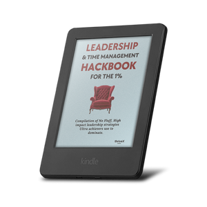 LEADERSHIP & TIME MANAGEMENT HACKBOOK FOR THE 1%